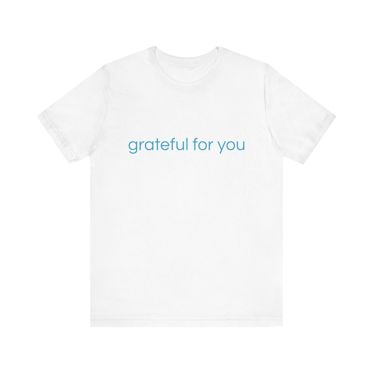 grateful for you Blue Print Unisex Jersey Tee